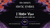 I Hate You (Erotic Audio for Women) [ESES131]
