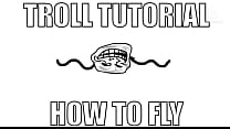 Troll Tutorial: How to fly/Trollge Incident: 'The Wrong World