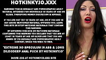 Extreme XO speculum in ass & long dildodeep anal fuck by Hotkinkyjo