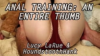 Anal Training: An Entire Thumb