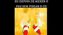 eu depois de mexer o pau sem piscar o cu