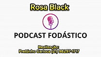 Podcast Fodástico com Rosa Black