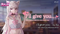 I'll give you... | Ria | 18 , Role-play, KR Voice, EngSub