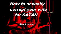 How to corrupt your wife for SATAN