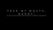 Fuck My Mouth, Daddy!