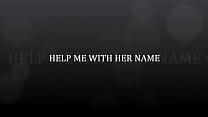 Help me with her name Please