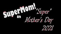 SuperMom Mother's Day 2021