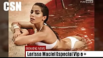 Larissa Maciel VIP e Mais!