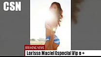 Larissa Maciel VIP e Mais!