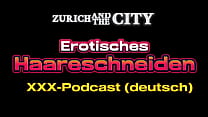 Erotisches Haareschneiden – xxx-Podcast auf Deutsch