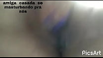 Amiga casada se masturbou  para gente