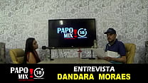 ENTREVISTA COM DANDARA MORAES PARTE 01