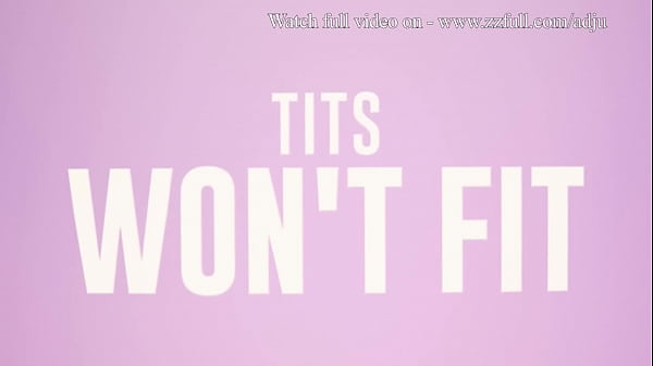 Tits Won't Fit - Abigaiil Morris, Chloe Surreal / Brazzers  / stream full from www.zzfull.com/adju