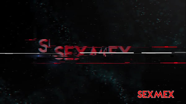 SEXMEX - FIRST SCENE . SANDRA PAOLA
